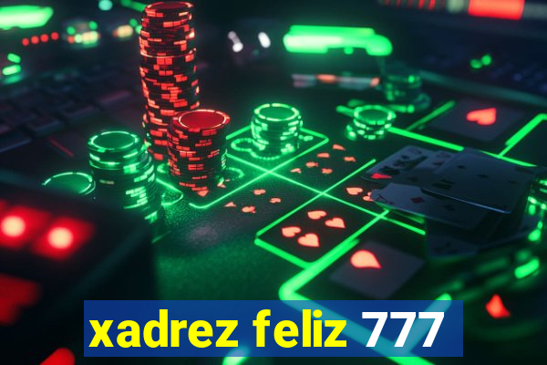 xadrez feliz 777